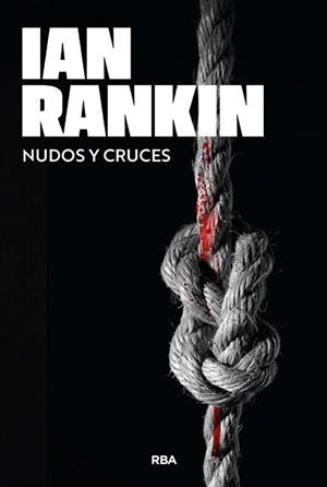 NUDOS Y CRUCES (JOHN REBUS 1) | 9788410981348 | RANKIN, IAN