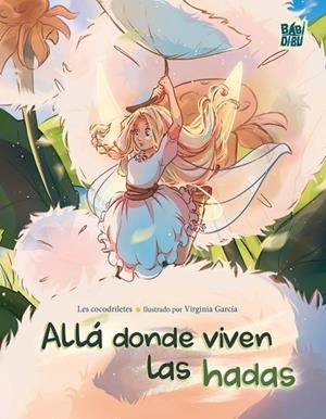 ALLÁ DONDE VIVEN LAS HADAS | 9791387735647 | COCODRILETES, LES