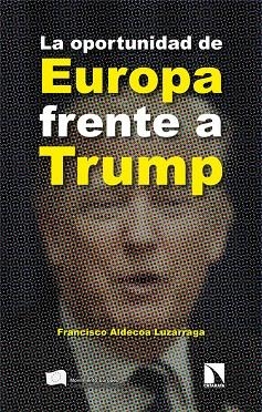 OPORTUNIDAD DE EUROPA FRENTE A TRUMP, LA | 9788410673373 | ALDECOA, FRANCISCO