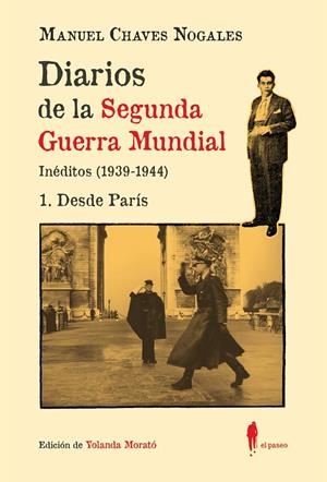 DIARIOS DE LA SEGUNDA GUERRA MUNDIAL 1. DESDE PARÍS) | 9788419188601 | CHAVES NOGALES, MANUEL