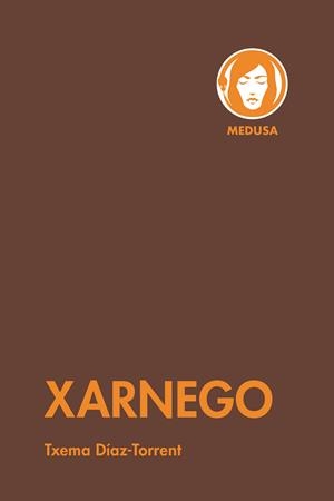 XARNEGO | 9788419202239 | DIAZ-TORRENT, TXEMA