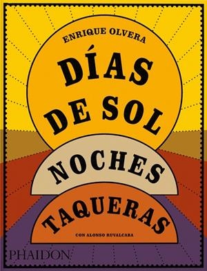 DÍAS DE SOL, NOCHES TAQUERAS | 9781838669874 | OLVERA, ENRIQUE / RUVALCABA, ALONSO