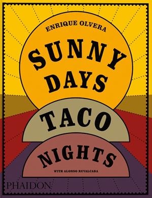 SUNNY DAYS, TACO NIGHTS | 9781838669881 | OLVERA, ENRIQUE / RUVALCABA, ALONSO