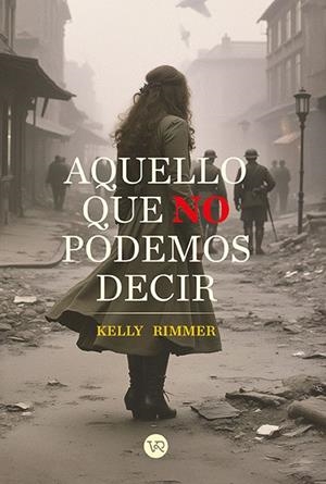 AQUELLO QUE NO PODEMOS DECIR | 9791387601034 | RIMMER, KELLY