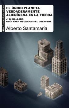 ÚNICO PLANETA VERDADERAMENTE ALIENÍGENA ES LA TIERRA, EL | 9788446056867 | SANTAMARIA, ALBERTO
