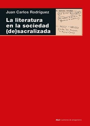 LITERATURA EN LA SOCIEDAD (DE)SACRALIZADA | 9788446056324 | RODRIGUEZ , JUAN CARLOS / HERNÁNDEZ GARCÍA, JUAN