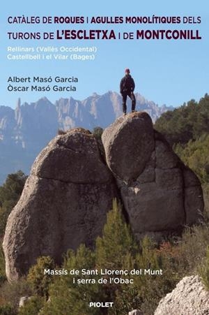 CATÀLEG DE ROQUES I AGULLES MONOLITIQUES DELS TURONS DE L'ESCLETXA I DE MONTCONILL | 9788412767124 | MASÓ GARCIA, ALBERT