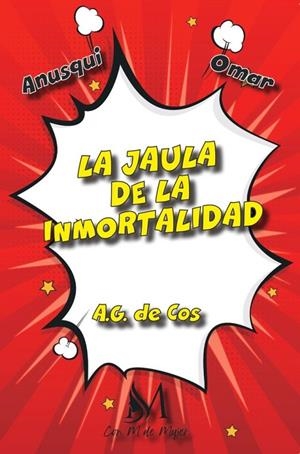 JAULA DE LA INMORTALIDAD, LA | 9791387615406 | DE COS, A. G.