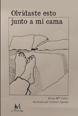 OLVIDASTE ESTO JUNTO A MI CAMA | 9791387615383 | CALVO, ROSA M