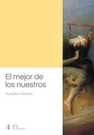 MEJOR DE LOS NUESTROS, EL | 9788410122253 | MATEOS, AURORA