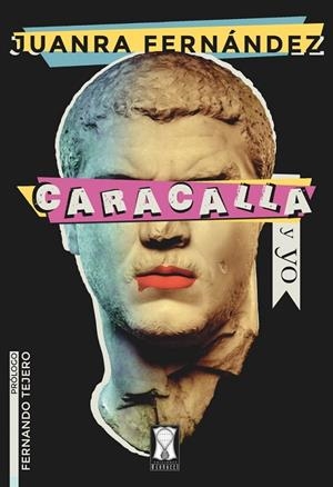 CARACALLA Y YO | 9788412805925 | FERNANDEZ, JUANRA