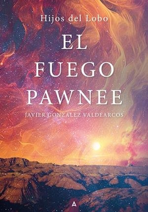 FUEGO PAWNEE, EL | 9791387823061 | GONZALEZ VALDEARCOS, JAVIER