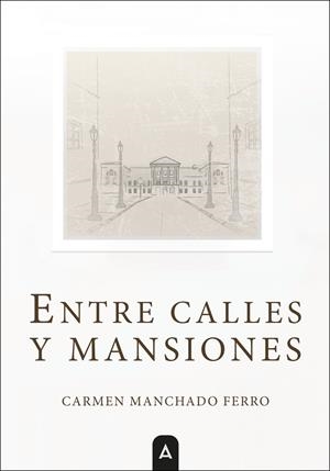 ENTRE CALLES Y MANSIONES | 9791387823092 | MANCHADO FERRO, CARMEN