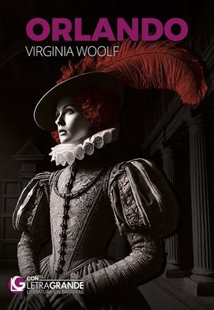 ORLANDO (EDICIÓN LETRA GRANDE) | 9788412932768 | WOOLF, VIRGINIA