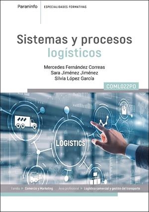 SISTEMAS Y PROCESOS LOGÍSTICOS | 9788428368162 | FERNANDEZ CORREAS, MERCEDES / JIMENEZ JIMENEZ, SARA