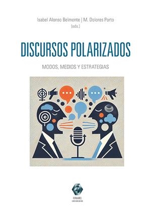 DISCURSOS POLARIZADOS. MODAS, MEDIOS Y ESTRATEGIAS | 9788413697901