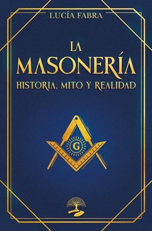 MASONERÍA, LA : HISTORIA, MITOS Y REALIDAD | 9791387586102 | FABRA, LUCIA