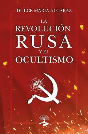 REVOLUCIÓN RUSA Y EL OCULTISMO, LA | 9791387586126 | ALCARAZ, DULCE MARIA