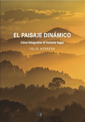 PAISAJE DINAMICO, EL | 9788409645336 | HERRERA MENENDEZ, JULIO