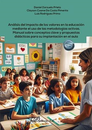 ANÁLISIS DEL IMPACTO DE LOS VALORES EN LA EDUCACIÓN MEDIANTE EL USO DE LAS METODOLOGÍAS ACTIVAS | 9791370061777 | ZARZUELO PRIETO, DANIEL / DA COSTA, COSME