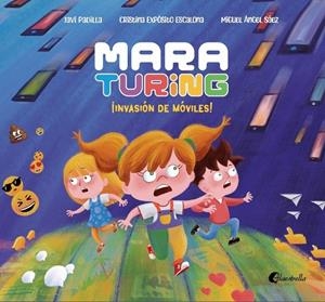 MARA TURING ¡INVASIÓN DE MÓVILES! | 9788412688863 | EXPOSITO ESCALONA, CRISTINA / PADILLA, JAVI