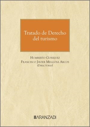 TRATADO DE DERECHO DEL TURISMO | 9788410296176 | GOSALVEZ, HUMBERTO / MELGOSA ARCOS, FRANCISCO JAVIER