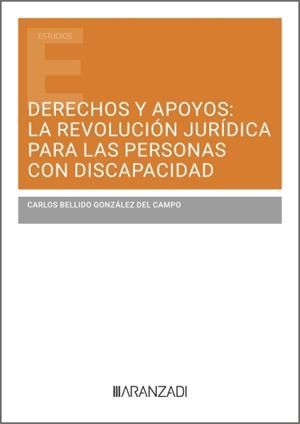 DERECHOS Y APOYOS : LA REVOLUCIÓN JURIDICA PARA LAS PERSONAS CON DISCAPACIDAD | 9788410851016 | BELLIDO GONZALEZ DEL CAMPO, CARLOS