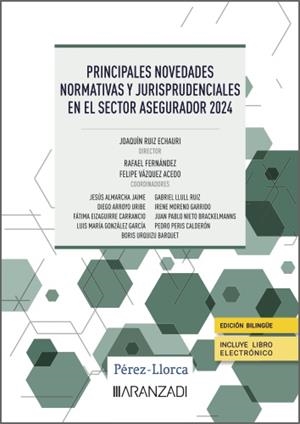 PRINCIPALES NOVEDADES NORMATIVAS Y JURISPRUDENCIALES EN EL SECTOR ASEGURADOR 2024 | 9788410851054 | EIZAGUIRRE CARRANCIO, FÁTIMA/GONZÁLEZ GARCÍA, LUIS MARÍA/LLULL RUIZ, GABRIEL/MORENO GARRIDO, IRENE/N