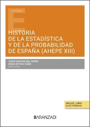 HISTORIA DE LA ESTADISTICA Y DE LA PROBABILIDAD DE ESPAÑA (AHEPE XIII) | 9788410851214 | SANTOS DEL CERRO, JESUS / DE PAZ COBO, SONIA