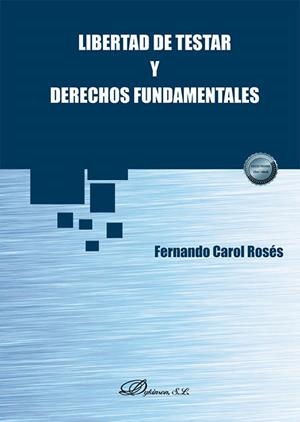 LIBERTAD DE TESTAR Y DERECHOS FUNDAMENTALES | 9791370062095 | CAROL ROSÉS, FERNANDO