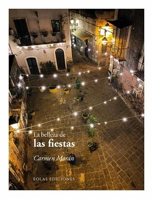 BELLEZA DE LAS FIESTAS, LA | 9791387753054 | MORAN, CARMEN