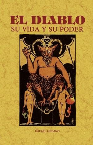 DIABLO, EL. SU VIDA Y SU PODER (TODA SU HISTORIA Y VICISITUDES) | 9788411710954 | URBANO, RAFAEL
