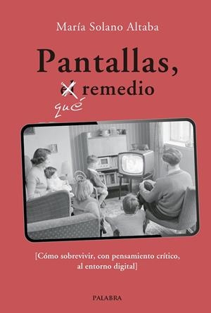 PANTALLAS, QUÉ REMEDIO | 9788413684604 | SOLANO ALTABA, MARIA