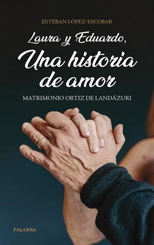 LAURA Y EDUARDO, UNA HISTORIA DE AMOR | 9788413684642 | LOPEZ-ESCOBAR, ESTEBAN