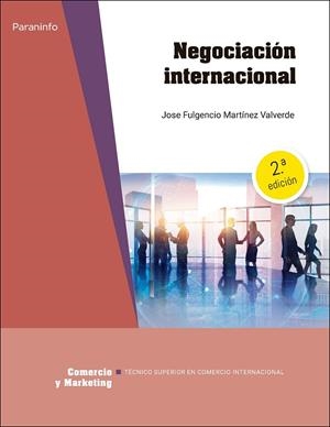 NEGOCIACION INTERNACIONAL (2A EDICIÓN 2025) | 9788428366571 | MARTINEZ VALVERDE, JOSE FULGENCIO