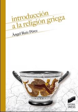 INTRODUCCIÓN A LA RELIGIÓN GRIEGA | 9788413579245 | RUIZ, ÁNGEL