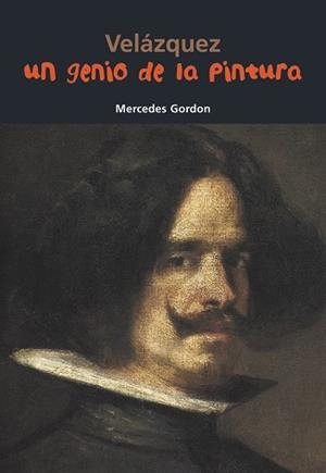GENIO DE LA PINTURA, EL – VELÁZQUEZ | 9788421847930 | GORDON PÉREZ, MERCEDES