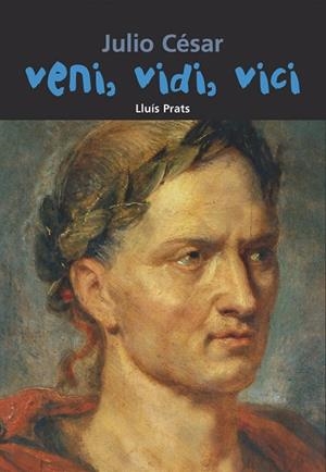 VENI, VIDI, VICI - JULIO CÉSAR | 9788421838396 | PRATS MARTÍNEZ, LLUÍS