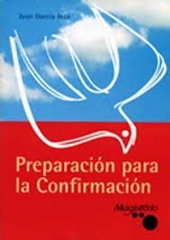 PREPARACIÓN A LA CONFIRMACIÓN | 9788426503237 | GARCÍA INZA, JUAN