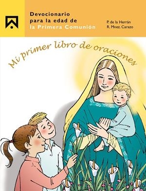 MI PRIMER LIBRO DE ORACIONES | 9788426503305 | DE LA HERRÁN LUZÁRRAGA, PEDRO/MARTÍNEZ CARAZO, RICARDO