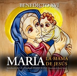 MARÍA, LA MAMÁ DE JESÚS | 9788421851876 | BENEDICTO XVI