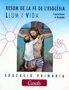 LLUM I VIDA. RESUM DE LA FE DE L’ESGLÉSIA. PRIMÀRIA | 9788421813782 | VARIOS AUTORES