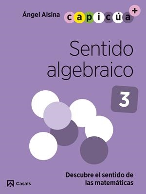 SENTIDO ALGEBRAICO 3. CAPICÚA 5 AÑOS | 9788421879818 | ALSINA PASTELLS, ÀNGEL