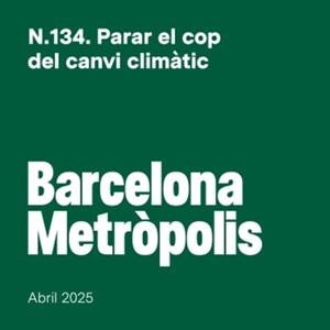 BARCELONA METROPOLIS 134 - PARAR EL COP DEL CANVI CLIMATIC | 8437013699471