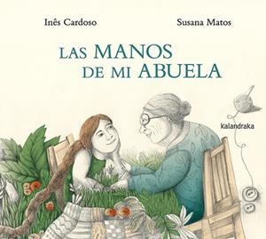 MANOS DE MI ABUELA, LAS | 9788413433363 | CARDOSO, INÉS