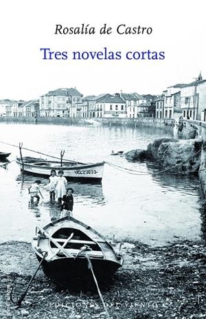 TRES NOVELAS CORTAS | 9788418227646 | DE CASTRO, ROSALIA