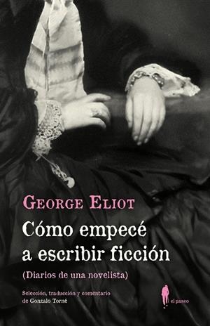CÓMO EMPECÉ A ESCRIBIR FICCIÓN | 9788419188403 | ELIOT, GEORGE