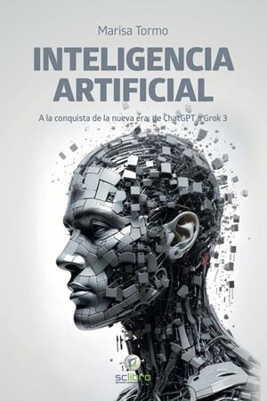 INTELIGENCIA ARTIFICIAL. A LA CONQUISTA DE LA NUEVA | 9788412782578 | TORMO NAVARRO, MARISA