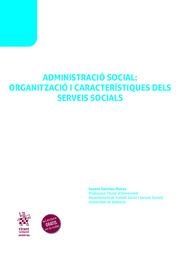 ADMINISTRACIÓ SOCIAL : ORGANITZACIÓ I CARACTERÍSTIQUES DELS SERVEIS SOCIALS | 9788411973106 | SÁNCHEZ FLORES, SUSANA
