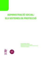 ADMINISTRACIÓ SOCIAL ELS SISTEMES DE PROTECCIÓ | 9788411130516 | SÁNCHEZ FLORES, SUSANA